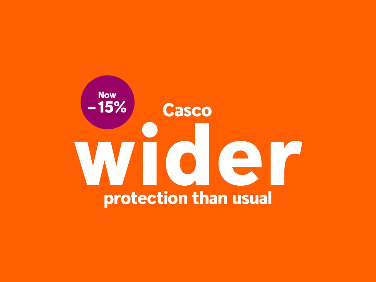 The image contains the text: "CASCO with wider coverage than usual is now 15% cheaper".